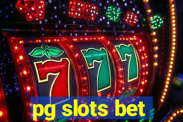 pg slots bet