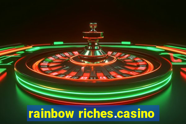 rainbow riches.casino