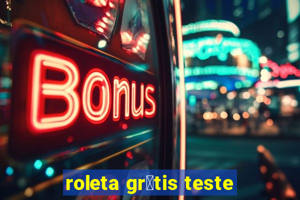 roleta gr谩tis teste