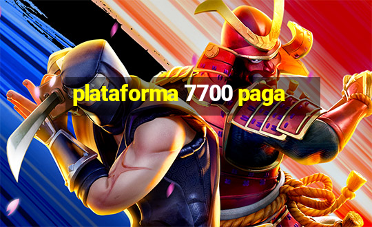 plataforma 7700 paga