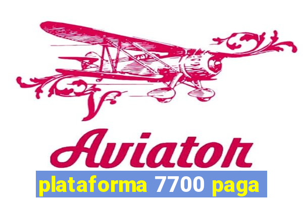 plataforma 7700 paga