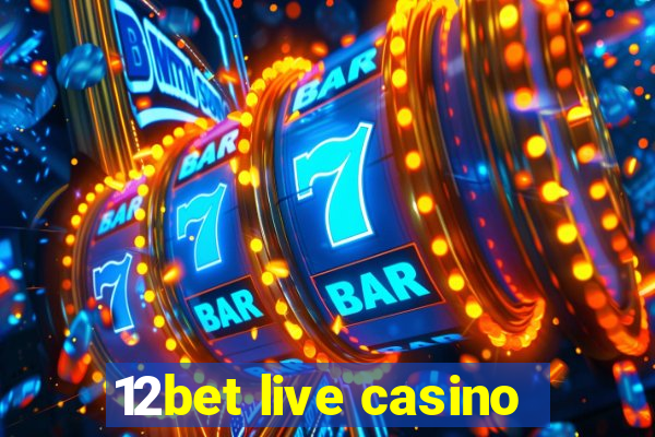 12bet live casino