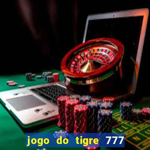 jogo do tigre 777 5 reais