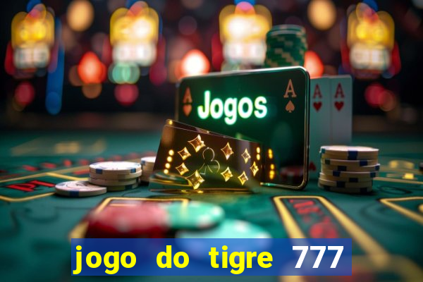 jogo do tigre 777 5 reais