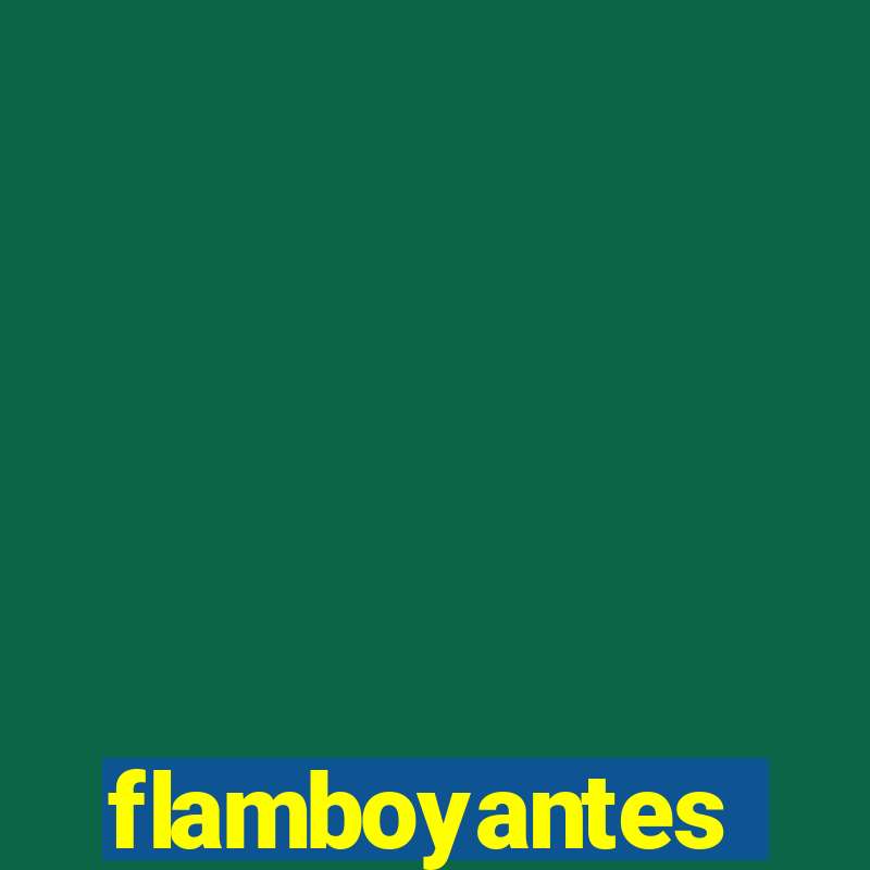 flamboyantes