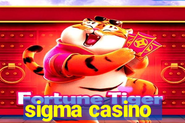 sigma casino