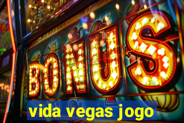 vida vegas jogo