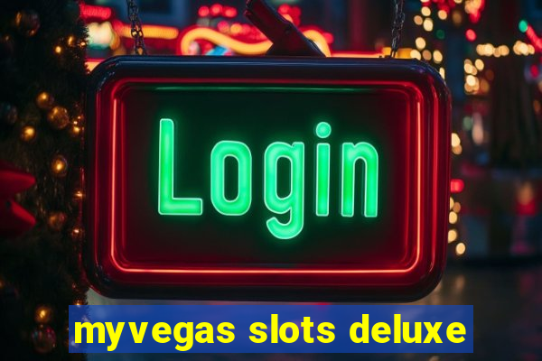 myvegas slots deluxe