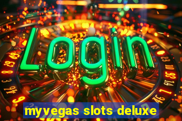 myvegas slots deluxe