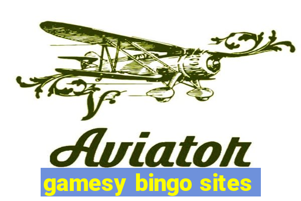 gamesy bingo sites