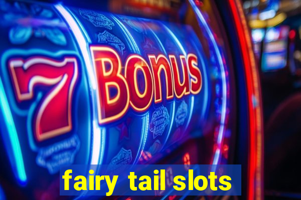 fairy tail slots