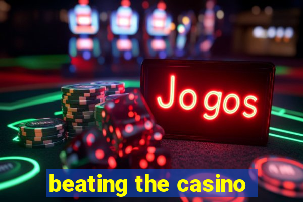 beating the casino