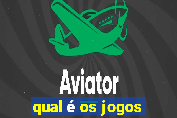 qual é os jogos