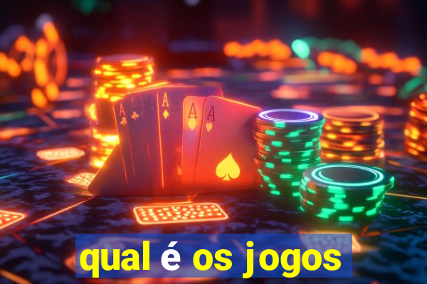 qual é os jogos