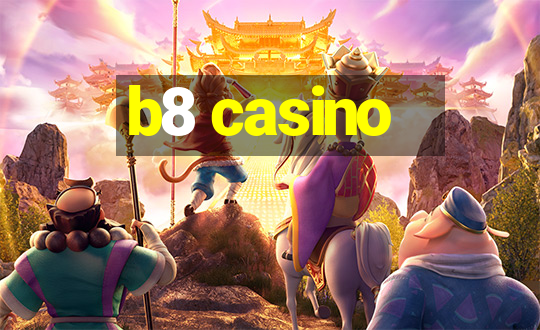 b8 casino