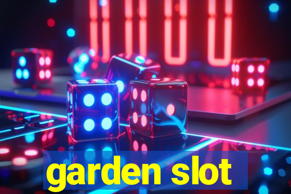 garden slot