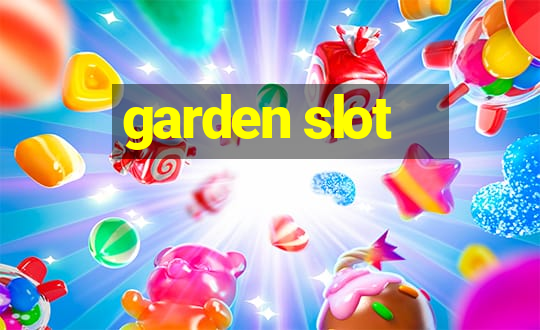 garden slot