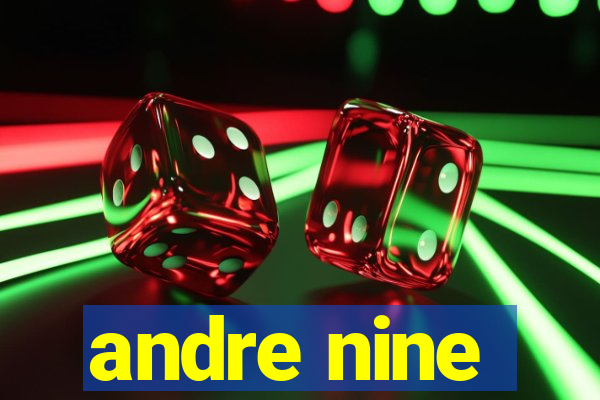 andre nine