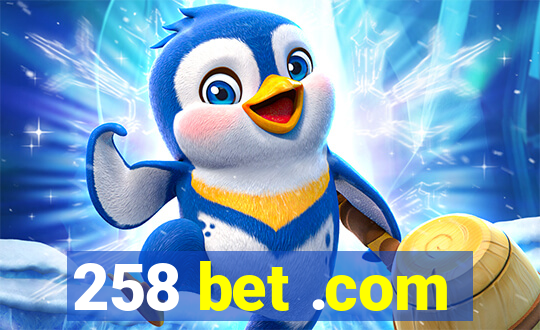 258 bet .com