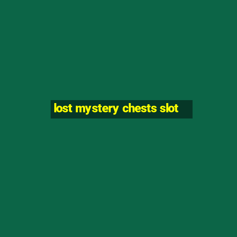 lost mystery chests slot