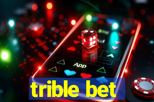 trible bet