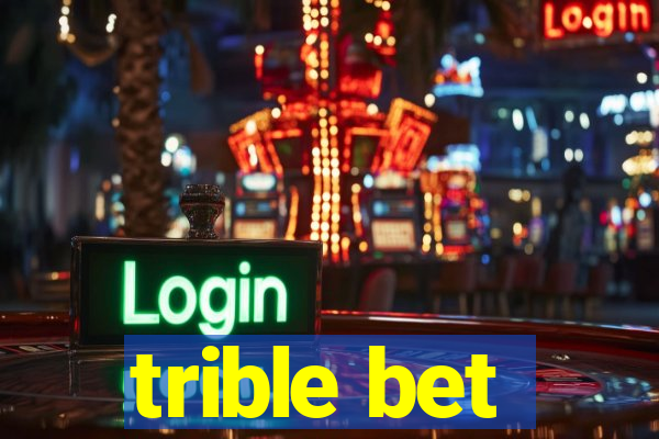 trible bet