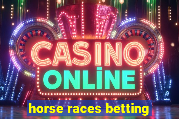 horse races betting