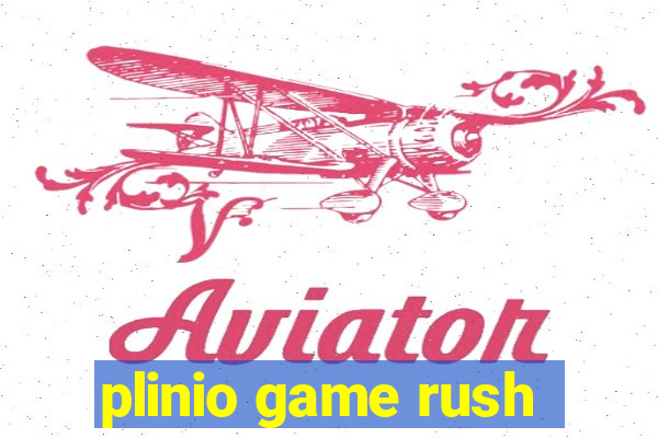 plinio game rush