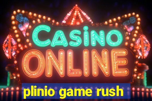 plinio game rush