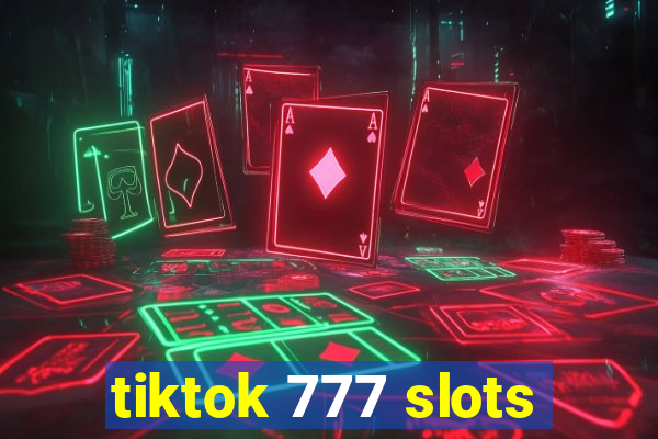 tiktok 777 slots