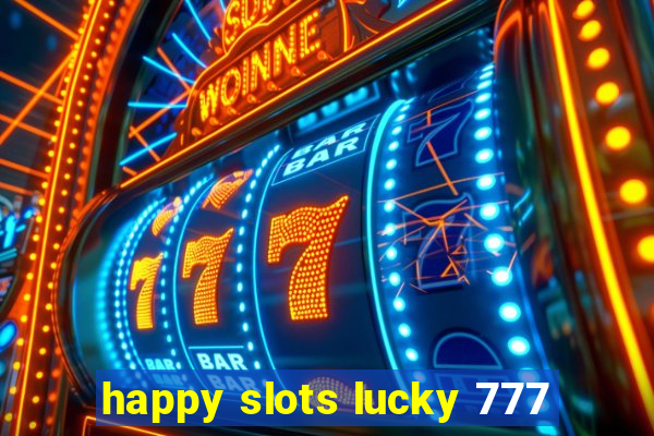 happy slots lucky 777