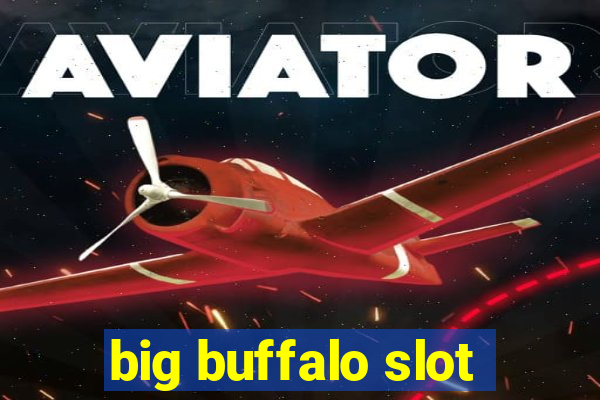 big buffalo slot