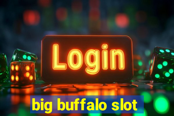 big buffalo slot