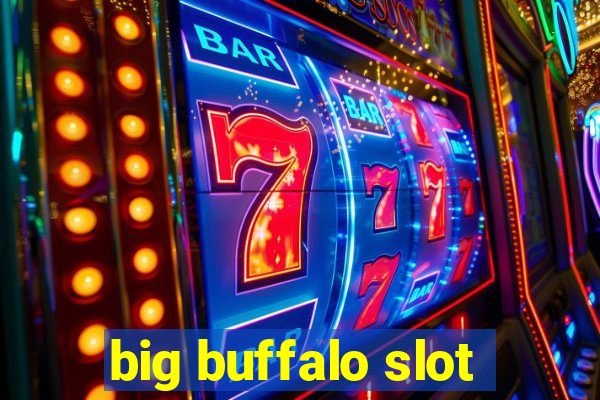 big buffalo slot