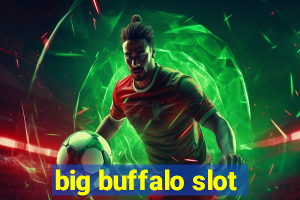 big buffalo slot