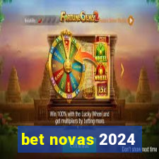 bet novas 2024