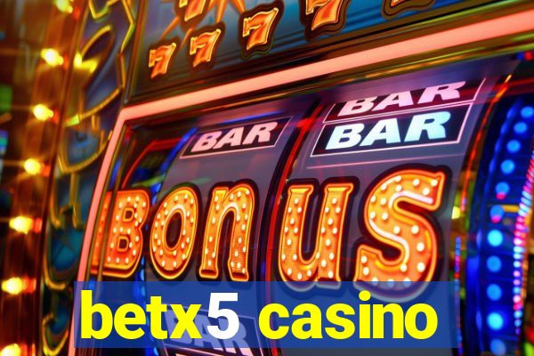 betx5 casino