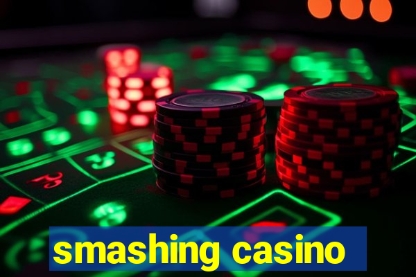 smashing casino