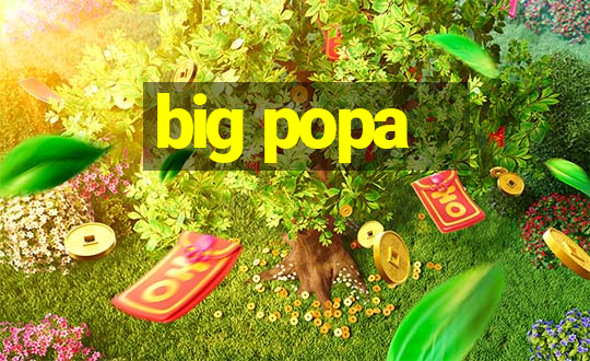 big popa