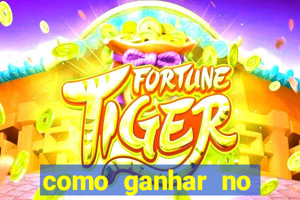 como ganhar no fortune tiger