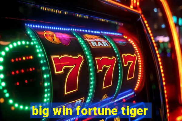 big win fortune tiger