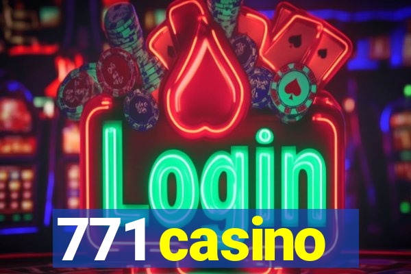 771 casino