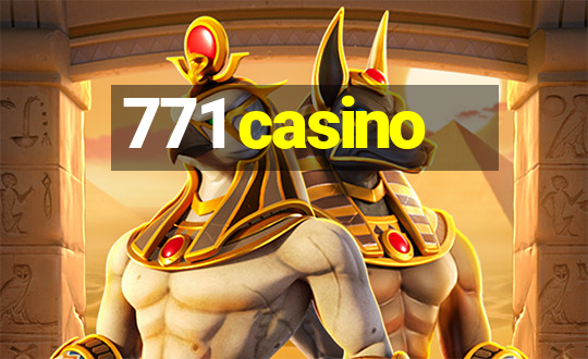 771 casino