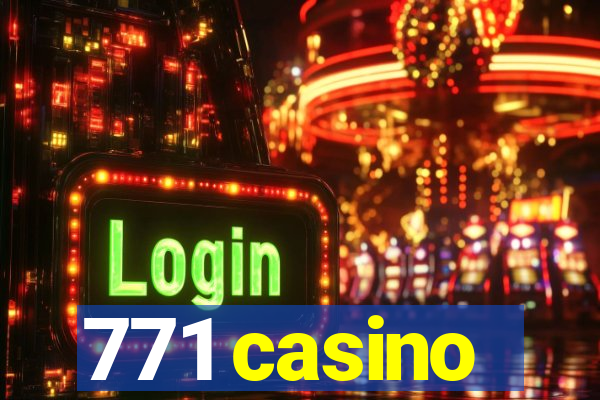 771 casino