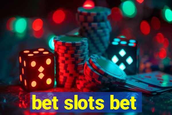 bet slots bet