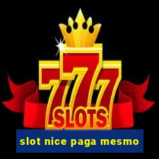 slot nice paga mesmo