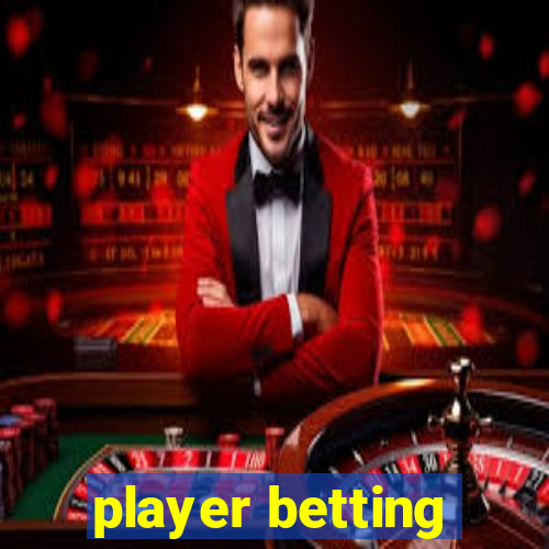 player betting