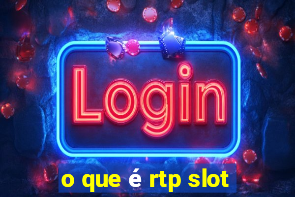 o que é rtp slot