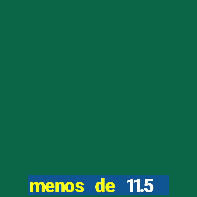 menos de 11.5 escanteios o que significa