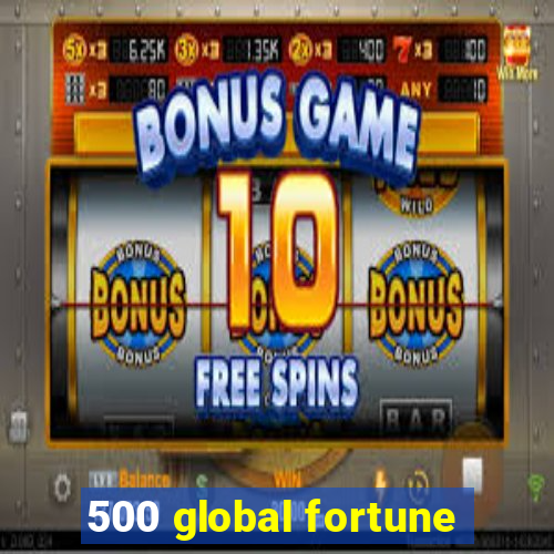 500 global fortune